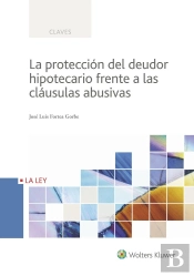 La Protección Del Deudor Hipotecario Frente A Las Cláusulas Abusivas