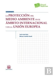 La Protección Del Medio Ambiente En El Ámbito Internacional Y En La Unión Europe