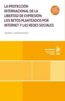 La Proteccion Internacional De La Libertad De Expresion: Los Retos Planteados Po