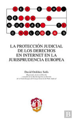 Bertrand.pt - La Protección Judicial De Los Derechos En Internet En La Jurisprudencia Europea
