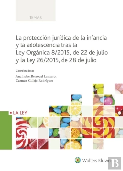 Bertrand.pt - La Protección Jurídica De La Infancia Y La Adolescencia Tras La Ley Orgánica 8/2015, De 22 De Julio