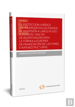 Bertrand.pt - La Protección Jurídica Del Inversor En Los Fondos De Inversión A Largo Plazo Europeos: Una Vía De In
