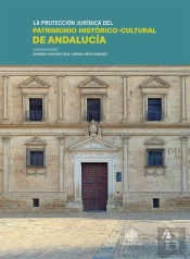 La Proteccion Juridica Del Patrimonio Historico-Cultural De Andalucia