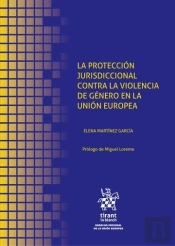 La Proteccion Jurisdiccional Contra La Violencia De Genero En La Union Europea
