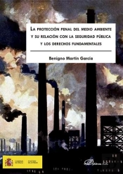 La Protección Penal Del Medio Ambiente Y Su Relación Con La Seguridad Pública Y Los Derechos Fundame