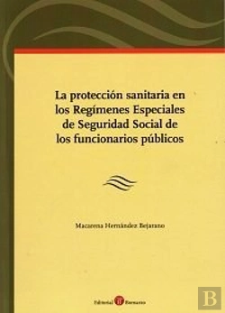Bertrand.pt - La Protección Sanitaria En Los Regímenes Especiales De Seguridad Social De Los Funcionarios Públicos