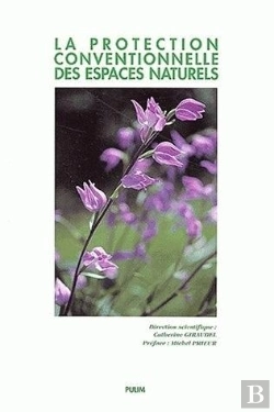 Bertrand.pt - La Protection Conventionnelle Des Espaces Naturels : Étude De Droit Comparé De L'Environnement