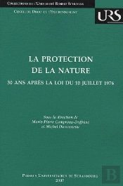 La Protection De La Nature ; 30 Ans Après La Loi Du 10 Juillet 1976