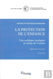 La Protection De L'Enfance : Une Politique Inadaptéee Au Temps De L'Enfant ; Novembre 2020