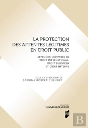 La Protection Des Attentes Légitimes En Droit Public