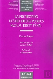 La Protection Des Décideurs Publics Face Au Droit Pénal