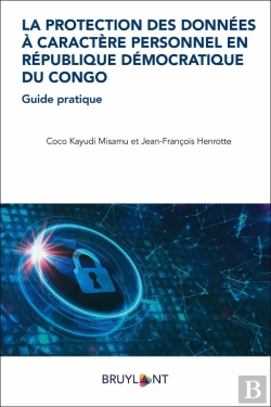 Bertrand.pt - La Protection Des Données À Caractère Personnel En République Démocratique Du Congo : Guide Pratique