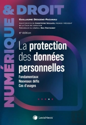 La Protection Des Données Personnelles : Fondamentaux, Nouveaux Défis, Cas D'Usages (6e Édition)