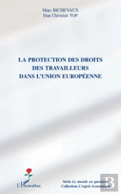 La Protection Des Droits Destravailleurs Dans L'Union Européenne