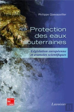 Bertrand.pt - La Protection Des Eaux Souterraines ; Législation Europeenne Et Avancées Scientifiques