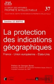 La Protection Des Indications Géographiques ; France, Union Européenne, Etats-Unis