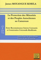 La Protection Des Minorités Et Des Peuples Autochtones Au Cameroun ; Entre Reconnaissance Interne Contrastée Et Consécration Universelle Réaffirmée