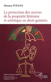 La Protection Des Oeuvres De La Propriété Littéraire Et Artistique En Droit Guinéen