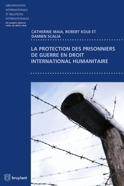 Bertrand.pt - La Protection Des Prisonniers De Guerre En Droit International Humanitaire