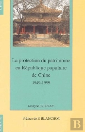 La Protection Du Patrimoine En Republique Populaire De Chine 1949-1999
