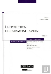 La Protection Du Patrimoine Familial Tome 1