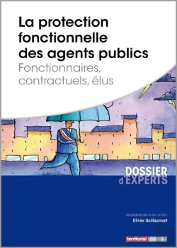 Bertrand.pt - La Protection Fonctionnelle Des Agents Publics ; Fonctionnaires, Contractuels, Élus