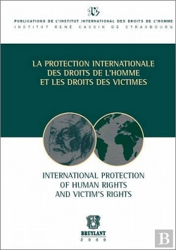 Bertrand.pt - La Protection Internationale Des Droits De L'Homme Et Les Droits Des Victimes ; International Protection Of Human Rights And Victim'S Rights