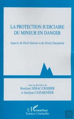 Bertrand.pt - La Protection Judiciaire Du Mineur En Danger ; Aspects De Droit Interne Et De Droits Europeens
