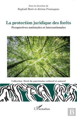 Bertrand.pt - La Protection Juridique Des Forêts : Perspectives Nationales Et Internationales
