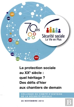 Bertrand.pt - La Protection Sociale Au Xxe Siècle : Quel Heritage ? Des Défis D'Hier Aux Chantiers De Demain