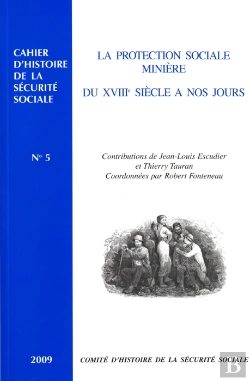 Bertrand.pt - La Protection Sociale Minière Du Xviiie Siècle À Nos Jours N°5 2009