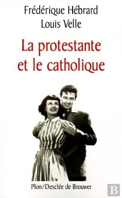 Bertrand.pt - La Protestante Et Le Catholique