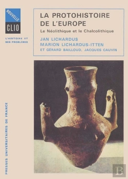 Bertrand.pt - La Protohistoire De L'Europe : Le Néolithique Et Le Chalcolithique Entre La Méditerranée Et La Mer Baltique