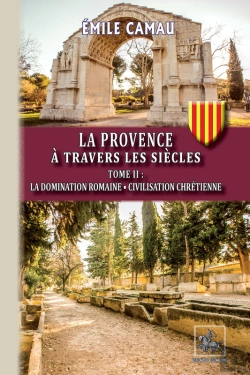 Bertrand.pt - La Provence À Travers Les Siècles Tome 2 ; La Domination Romaine, Civilisation Chrétienne