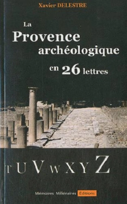 Bertrand.pt - La Provence Archéologique En 26 Lettres