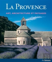 La Provence ; Art, Architecture Et Paysages