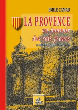 Bertrand.pt - La Provence Au Pouvoir Des Rois Francs ; La Provence À Travers Les Siècles