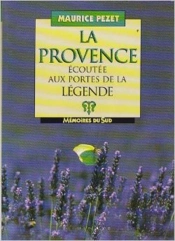 La Provence Écoutée Aux Portes De La Légende