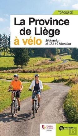 Bertrand.pt - La Province De Liège À Vélo ; 20 Balades De 13 À 40 Km