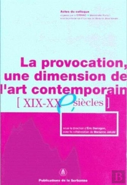 Bertrand.pt - La Provocation, Une Dimension De L'Art Contemporain ; Xix-Xx Siecles