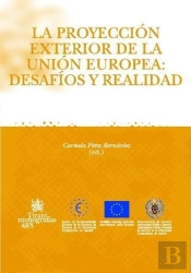 La Proyección Exterior De La Unión Europea : Desafíos Y Realidad