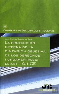 Bertrand.pt - La Proyección Interna De La Dimensión Objetiva De Los Derechos Fundamentales : El Art. 10.1 Ce