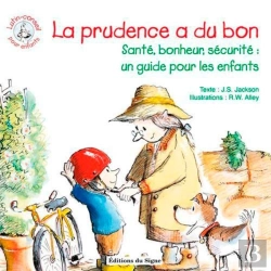 Bertrand.pt - La Prudence A Du Bon ; Santé, Bonheur, Sécurité : Un Guide Pour Les Enfants