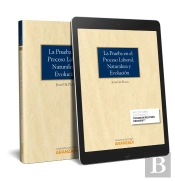 La Prueba En El Proceso Laboral. Naturaleza Y Evolución (Papel + E-Book)