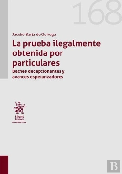 Bertrand.pt - La Prueba Ilegalmente Obtenida Por Particulares. Baches Decepcionantes Y Avances Esperanzadores