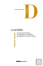 La Prueba. Los Usos De La Prueba En El Derecho, En El Diseño De Politicas Y En T