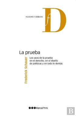 Bertrand.pt - La Prueba. Los Usos De La Prueba En El Derecho, En El Diseño De Politicas Y En T