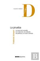 La Prueba. Los Usos De La Prueba En El Derecho, En El Diseño De Politicas Y En T