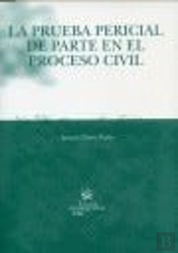 Bertrand.pt - La Prueba Pericial De Parte En El Proceso Civil