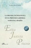 La Prueba Tecnologica En El Proceso Laboral: Tendencias Y De